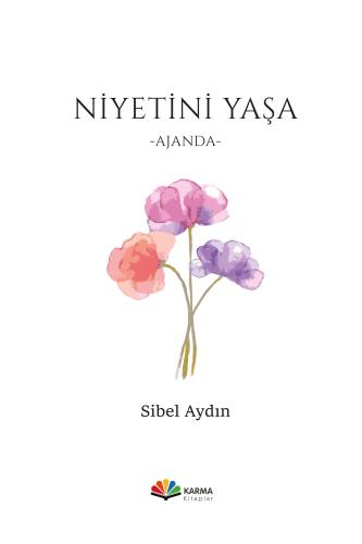 NİYETİNİ YAŞA Sibel Aydın